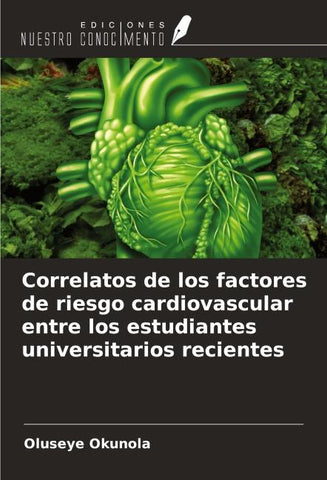 Correlatos de los factores de riesgo cardiovascular entre los estudiantes universitarios recientes