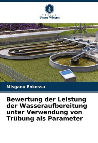 Bewertung der Leistung der Wasseraufbereitung unter Verwendung von Trübung als Parameter