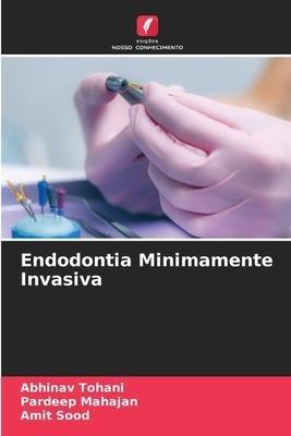 Endodontia Minimamente Invasiva