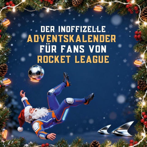 Der inoffizielle Adventskalender für Fans von Rocket League