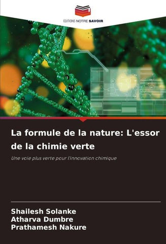 La formule de la nature: L'essor de la chimie verte