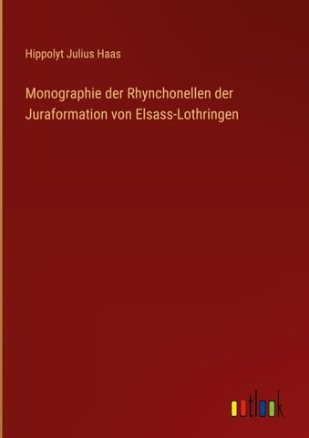 Monographie der Rhynchonellen der Juraformation von Elsass-Lothringen