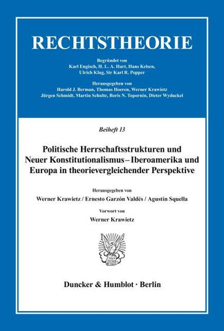 Politische Herrschaftsstrukturen und Neuer Konstitutionalismus - Iberoamerika und Europa in theorievergleichender Perspektive.