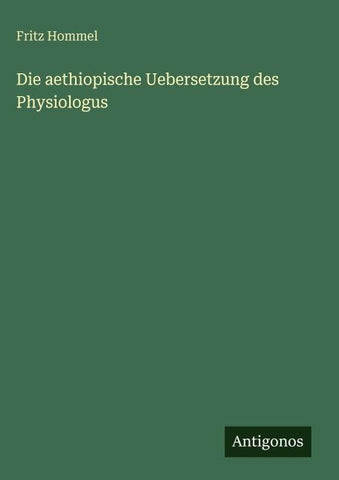 Die aethiopische Uebersetzung des Physiologus