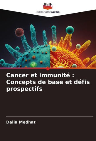 Cancer et immunité : Concepts de base et défis prospectifs