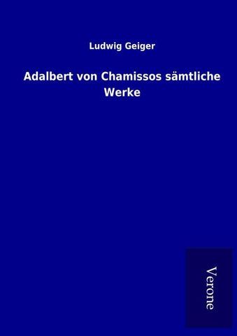 Adalbert von Chamissos sämtliche Werke