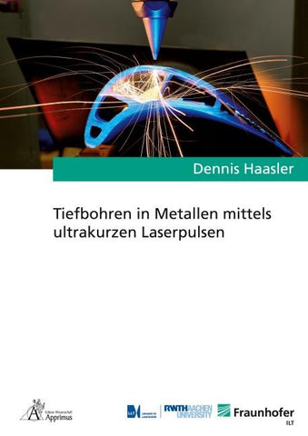 Tiefbohren in Metallen mittels ultrakurzen Laserpulsen