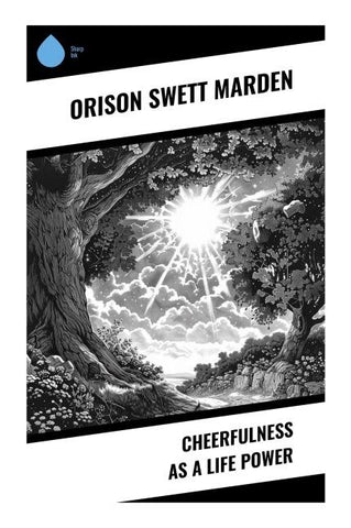 Cheerfulness As A Life Power