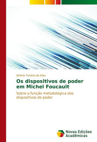 Os dispositivos de poder em Michel Foucault