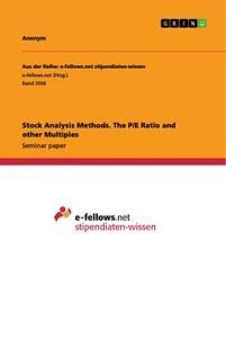 Stock Analysis Methods. The P/E Ratio and other Multiples