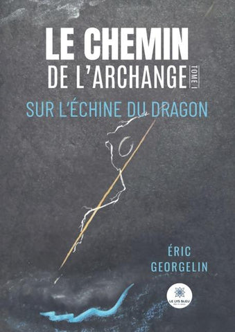 Le chemin de l'archange - Tome I