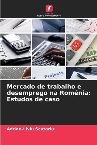 Mercado de trabalho e desemprego na Roménia: Estudos de caso