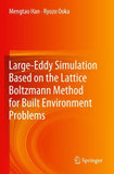 Large-Eddy Simulation Based on the Lattice Boltzmann Method for Built Environment Problems