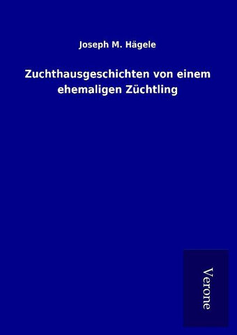 Zuchthausgeschichten von einem ehemaligen Züchtling