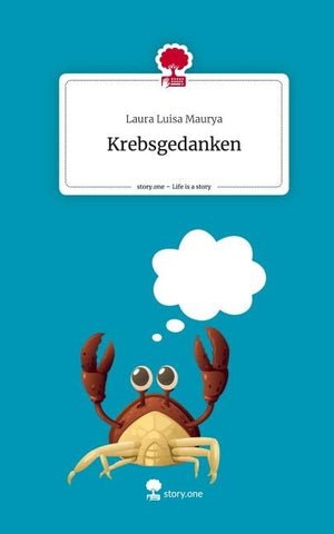 Krebsgedanken. Life is a Story - story.one