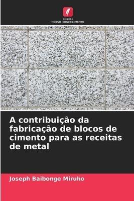 A contribuição da fabricação de blocos de cimento para as receitas de metal