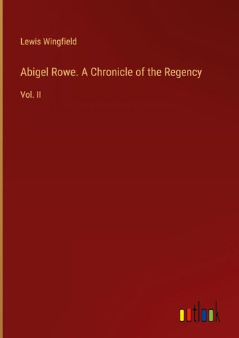 Abigel Rowe. A Chronicle of the Regency