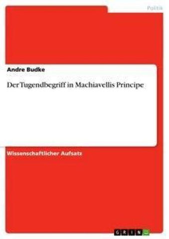 Der Tugendbegriff in Machiavellis Principe
