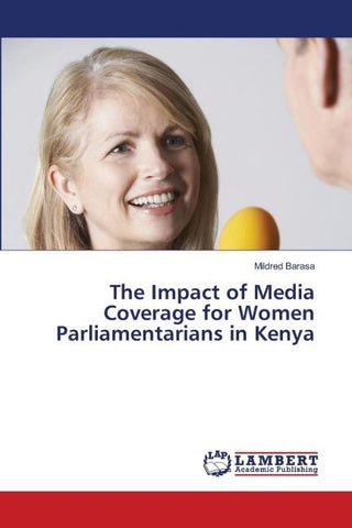 The Impact of Media Coverage for Women Parliamentarians in Kenya
