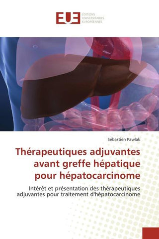 Thérapeutiques adjuvantes avant greffe hépatique pour hépatocarcinome