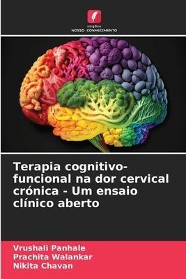 Terapia cognitivo-funcional na dor cervical crónica - Um ensaio clínico aberto