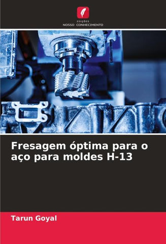 Fresagem óptima para o aço para moldes H-13