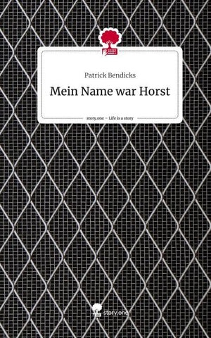 Mein Name war Horst. Life is a Story - story.one