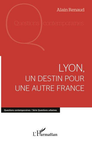 Lyon, un destin pour une autre France