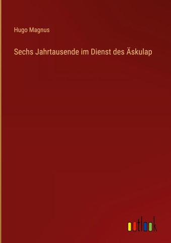 Sechs Jahrtausende im Dienst des Äskulap