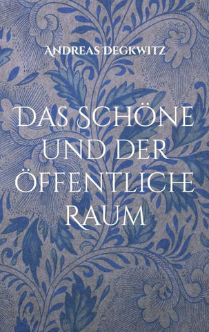 Das Schöne und der öffentliche Raum