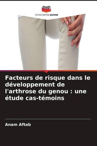 Facteurs de risque dans le développement de l'arthrose du genou : une étude cas-témoins