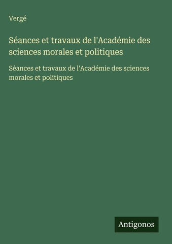 Séances et travaux de l'Académie des sciences morales et politiques