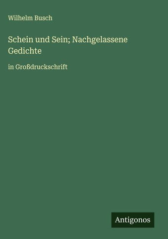 Schein und Sein; Nachgelassene Gedichte