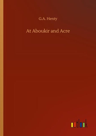 At Aboukir and Acre
