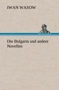 Die Bulgarin und andere Novellen