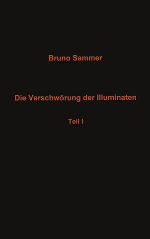 Die Verschwörung der Illuminaten - Teil I