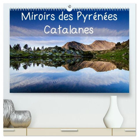 Miroirs des Pyrénées Catalanes (Calendrier mural 2026 DIN A2 vertical) calendrier de bureau