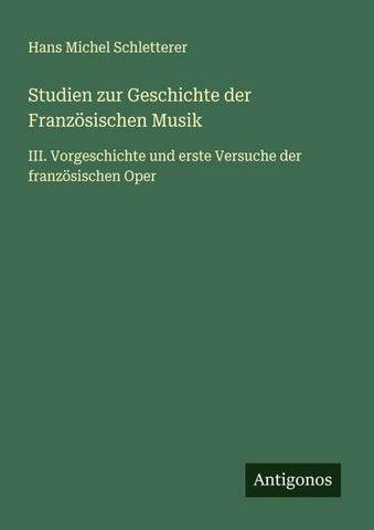 Studien zur Geschichte der Französischen Musik