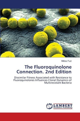 The Fluoroquinolone Connection. 2nd Edition