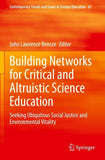 Building Networks for Critical and Altruistic Science Education