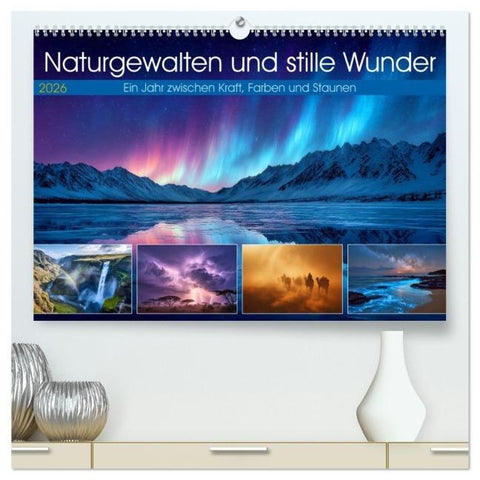Naturgewalten und stille Wunder (hochwertiger Premium Wandkalender 2026 DIN A2 quer), Kunstdruck in Hochglanz