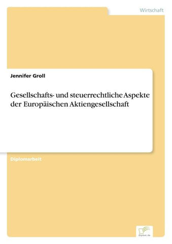 Gesellschafts- und steuerrechtliche Aspekte der Europäischen Aktiengesellschaft