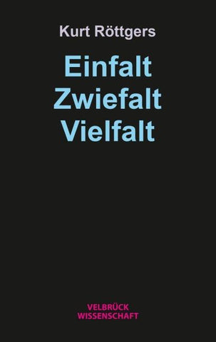 Einfalt – Zwiefalt – Vielfalt