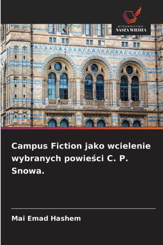 Campus Fiction jako wcielenie wybranych powie¿ci C. P. Snowa.