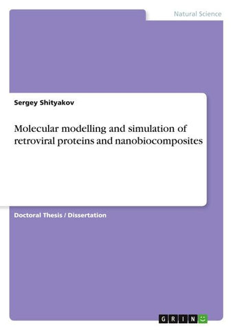 Molecular modelling and simulation of retroviral proteins and nanobiocomposites