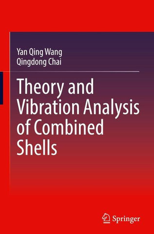 Theory and Vibration Analysis of Combined Shells