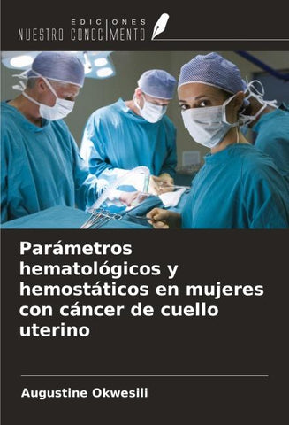Parámetros hematológicos y hemostáticos en mujeres con cáncer de cuello uterino