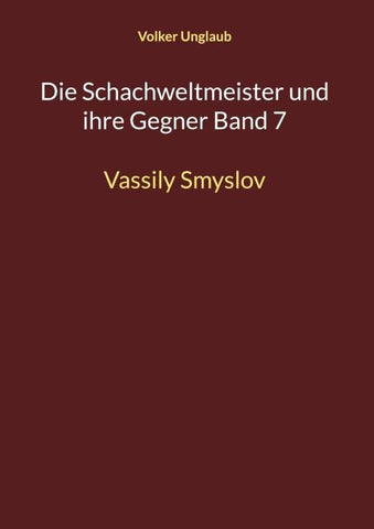 Die Schachweltmeister und ihre Gegner Band 7