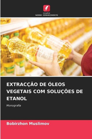 EXTRACÇÃO DE ÓLEOS VEGETAIS COM SOLUÇÕES DE ETANOL