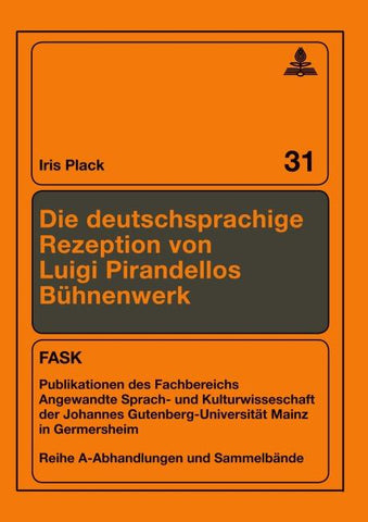 Die deutschsprachige Rezeption von Luigi Pirandellos Bühnenwerk